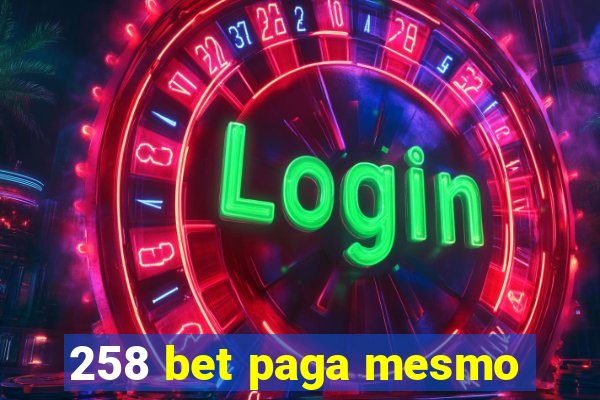 258 bet paga mesmo